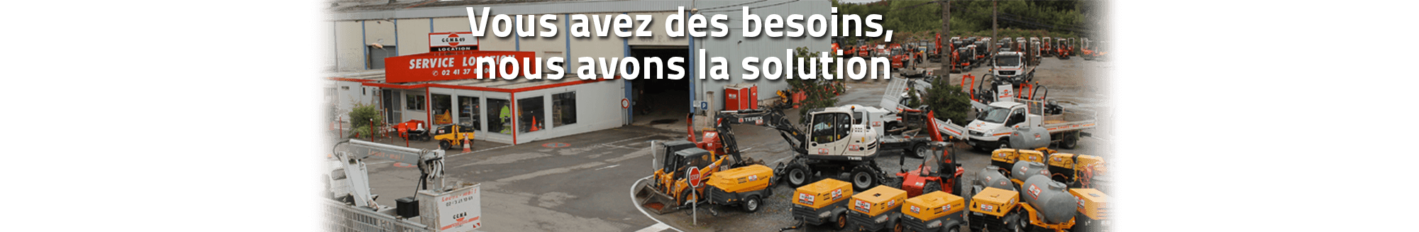 Vous avez des besoins, nous avons la solution