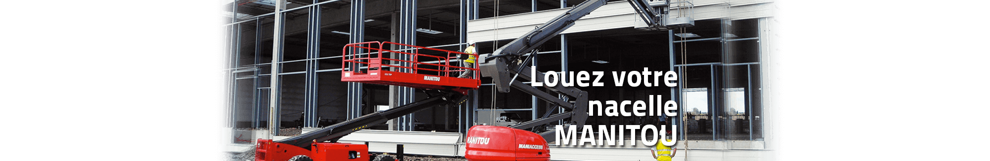 Louez votre nacelle MANITOU